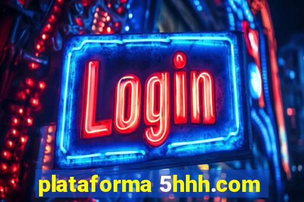 plataforma 5hhh.com